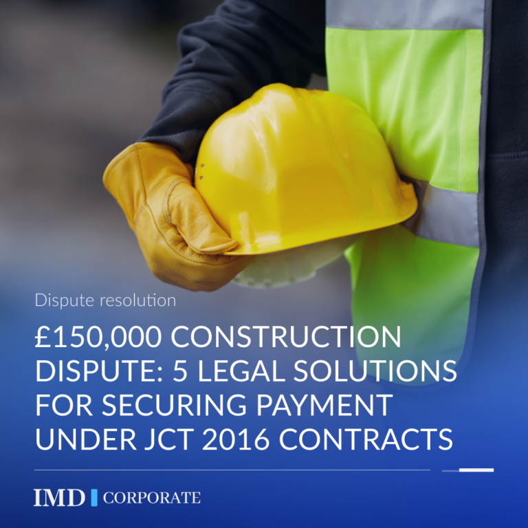 £150,000 Construction Dispute: 5 Legal Solutions for Securing Payment under JCT 2016 Contracts